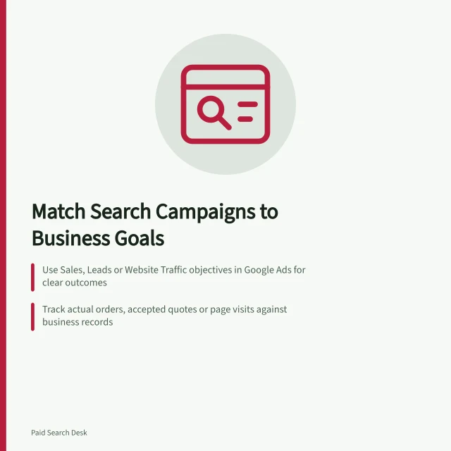 Match Search Campaigns to Business Goals: Use Sales, Leads or Website Traffic objectives in Google Ads for clear outcomes; Track actual orders, accepted quotes or page visits against business records; Check conversion goals and bid settings to confirm campaign focus. Choosing search campaigns by commercial objective