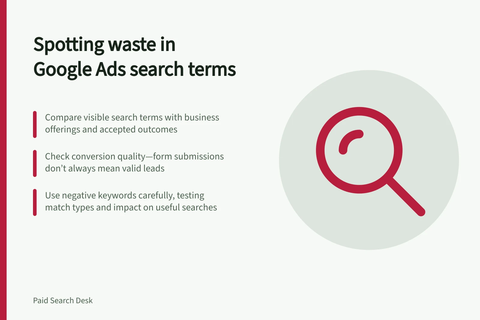 Spotting waste in Google Ads search terms: Compare visible search terms with business offerings and accepted outcomes; Check conversion quality—form submissions don’t always mean valid leads; Use negative keywords carefully, testing match types and impact on useful searches